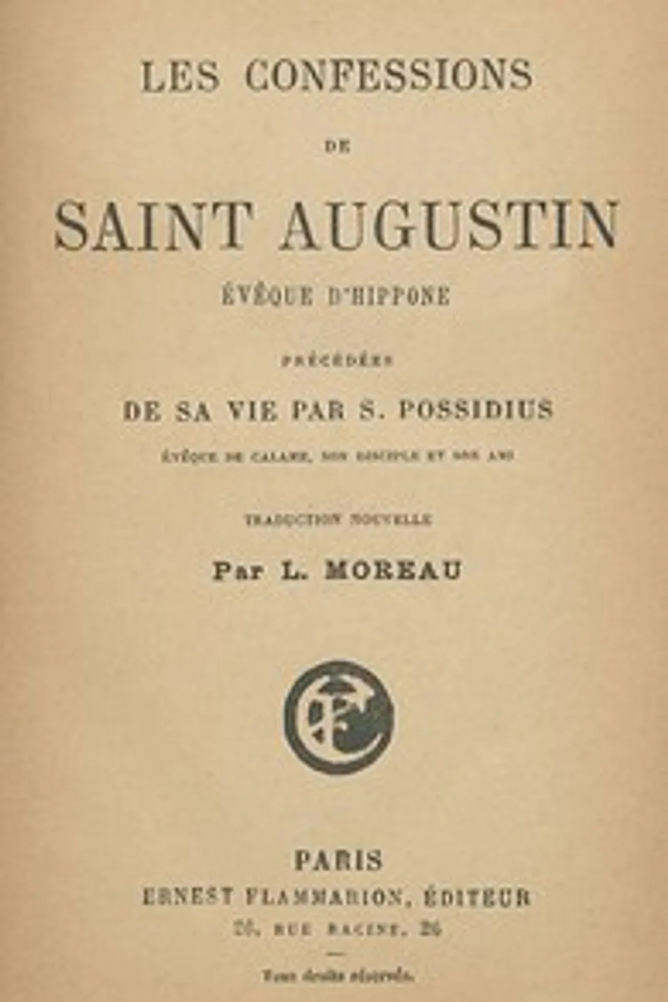 Les confessions de saint Augustin, évêque d'Hippone: précédées de sa vie par S. Possidius, évêque de Calame... ; traduction nouvelle par L. Moreau, Saint Possidius