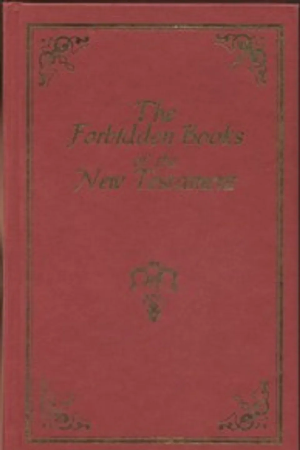 The suppressed Gospels and Epistles of the original New Testament of Jesus the Christ, Complete, William Wake