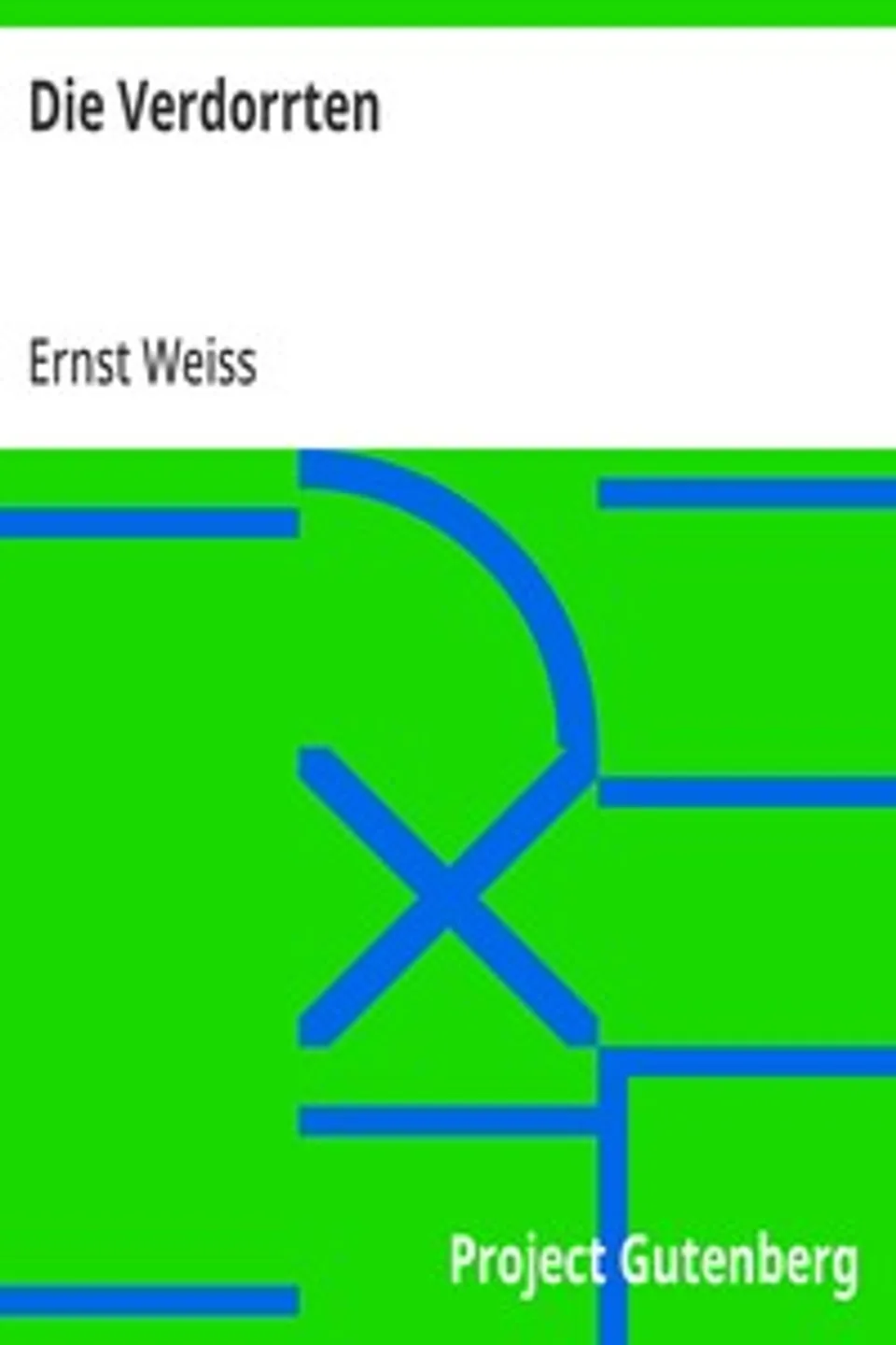 Die Verdorrten, Ernst Weiss