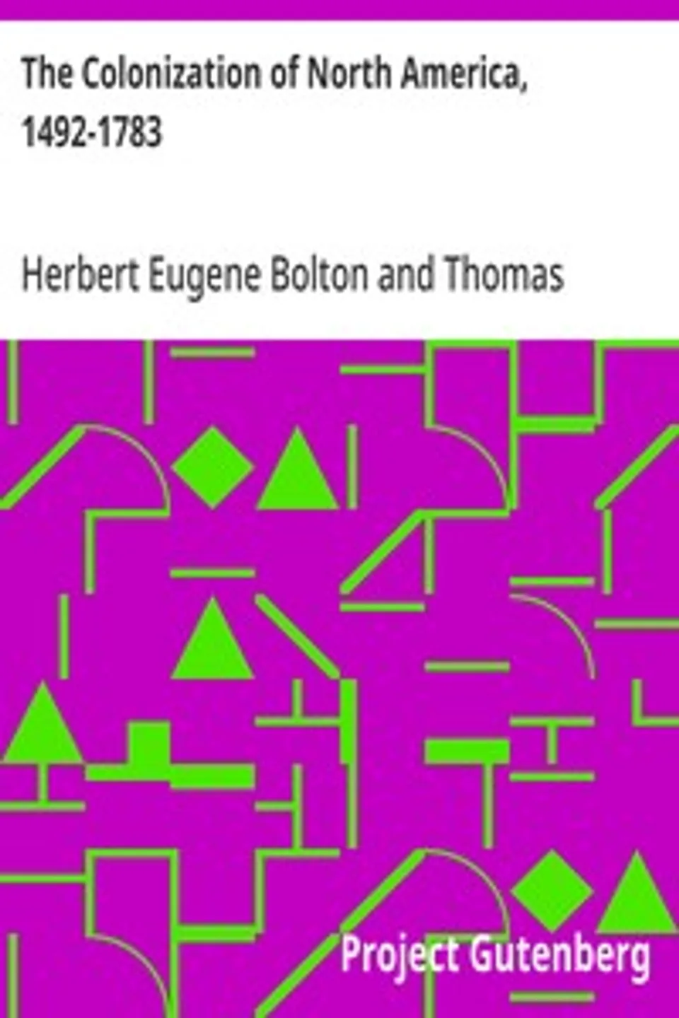 The Colonization of North America, 1492-1783, Herbert Eugene Bolton