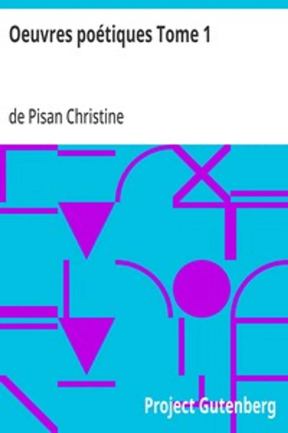 Oeuvres poétiques Tome 1, Christine de Pisan