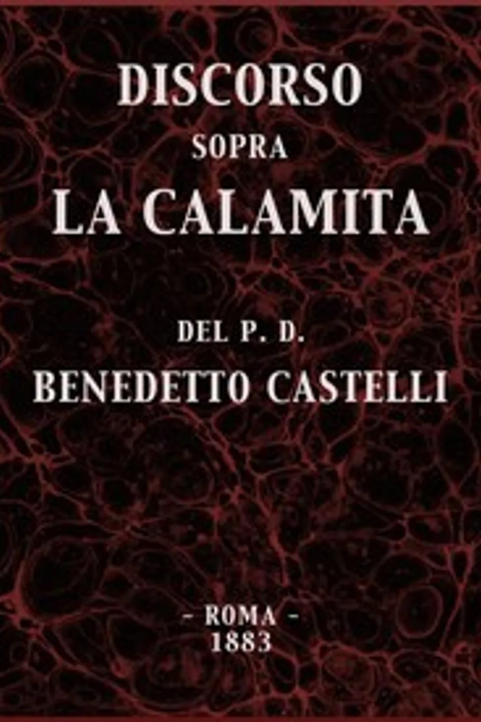 Discorso sopra la calamita, Benedetto Castelli