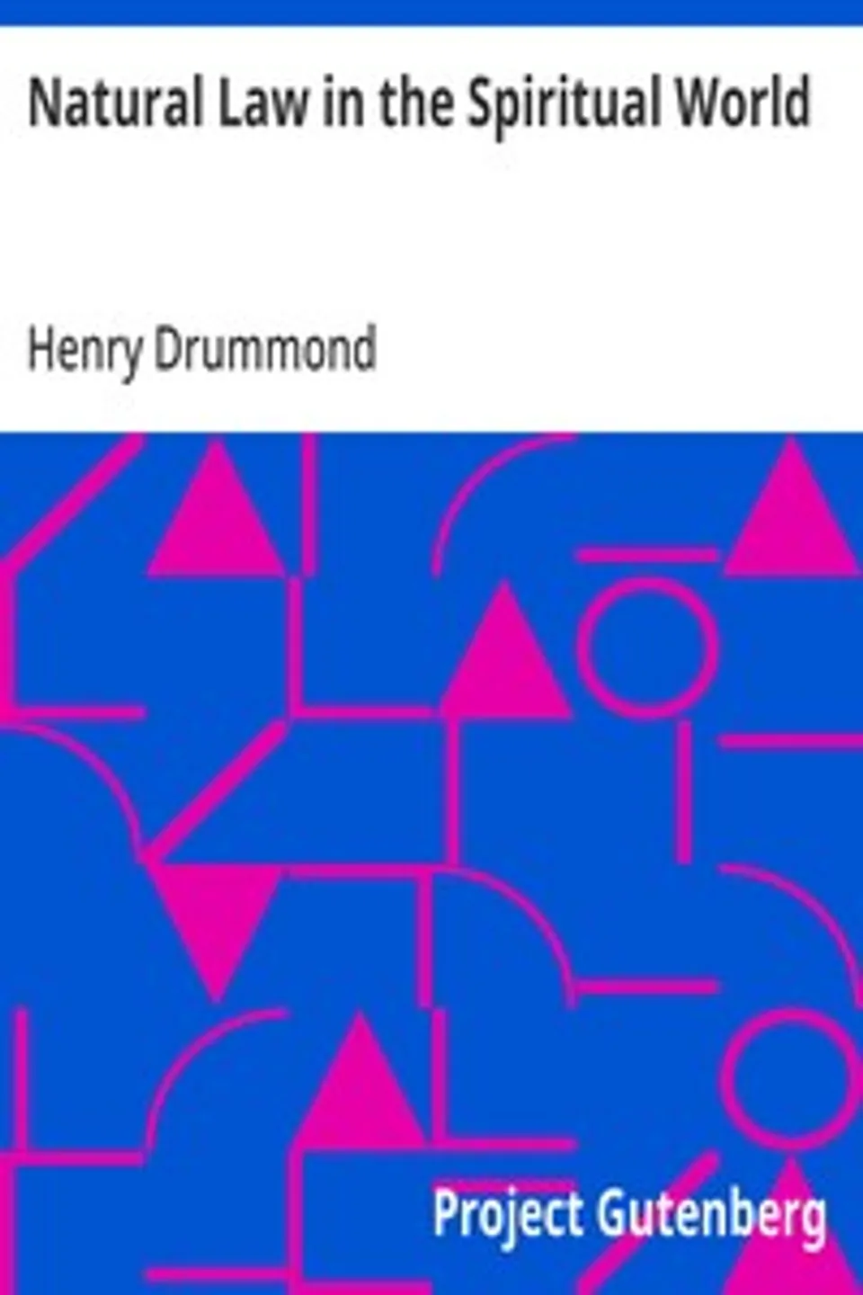 Natural Law in the Spiritual World, Henry Drummond