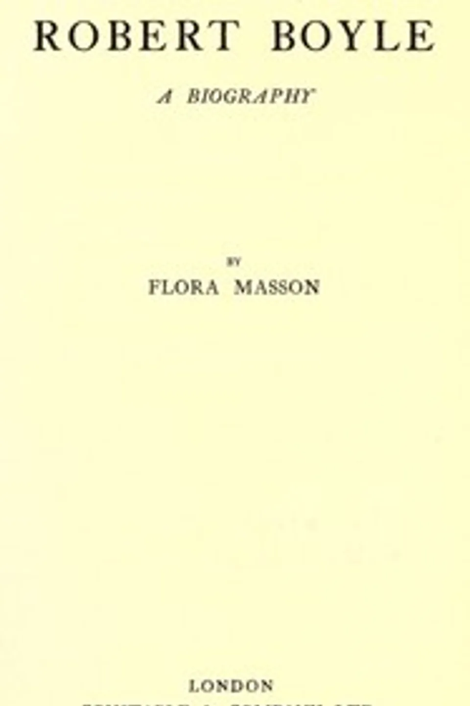 Robert Boyle : $b A biography, Flora Masson