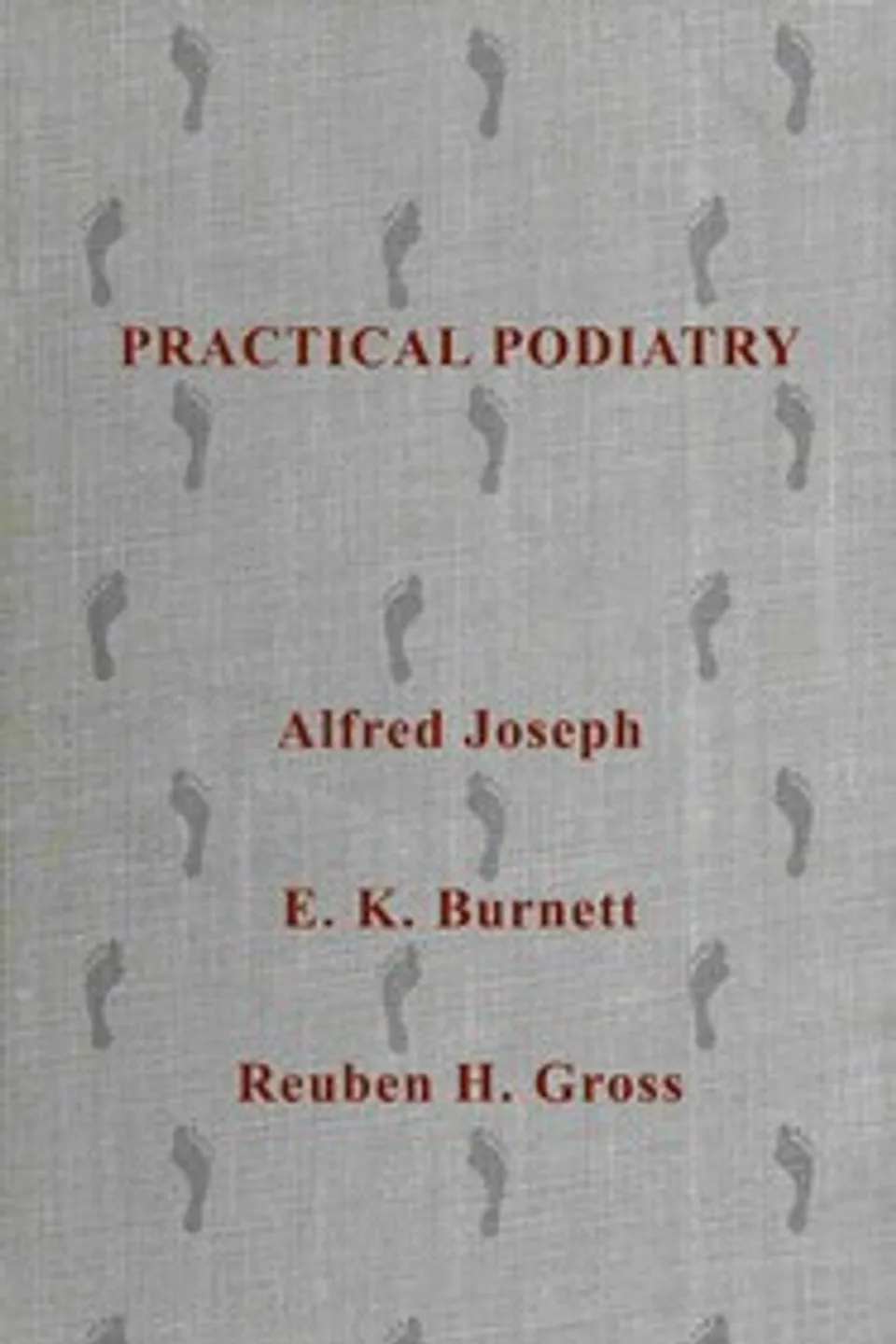 Practical podiatry, Alfred Joseph