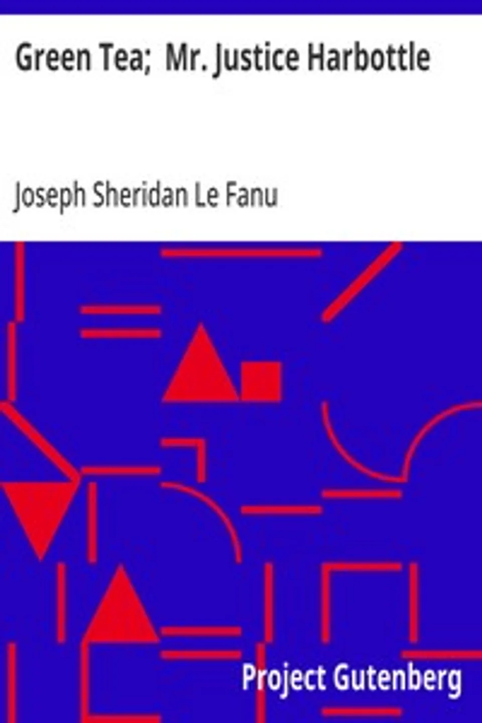 Green Tea;  Mr. Justice Harbottle, Joseph Sheridan Le Fanu