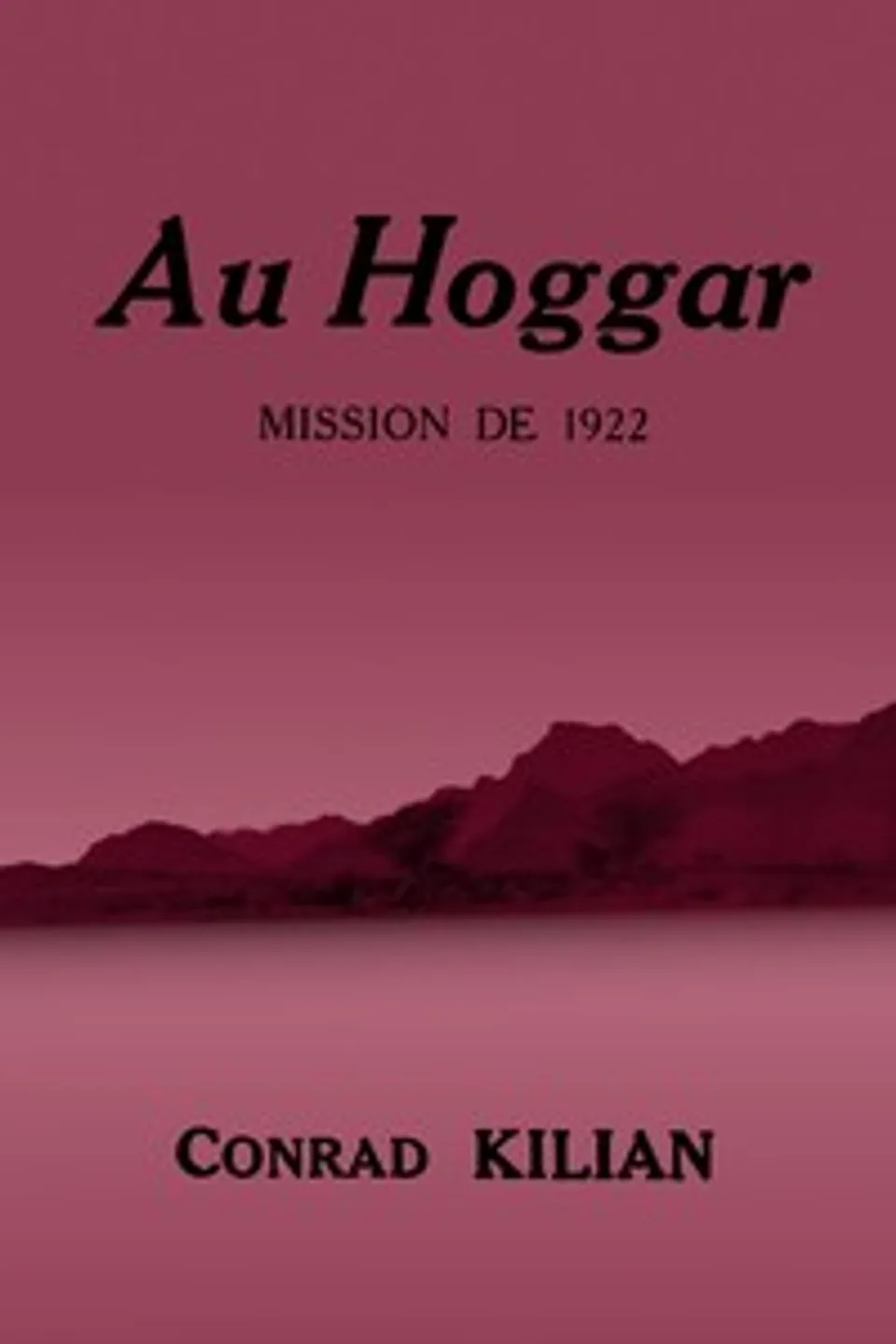 Au Hoggar : $b mission de 1922, Conrad Kilian
