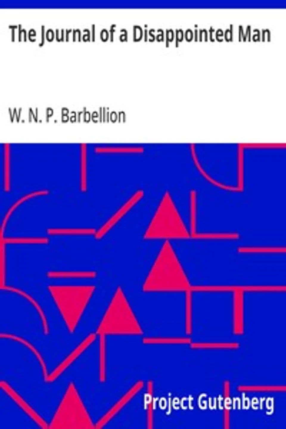 The Journal of a Disappointed Man, W. N. P. Barbellion