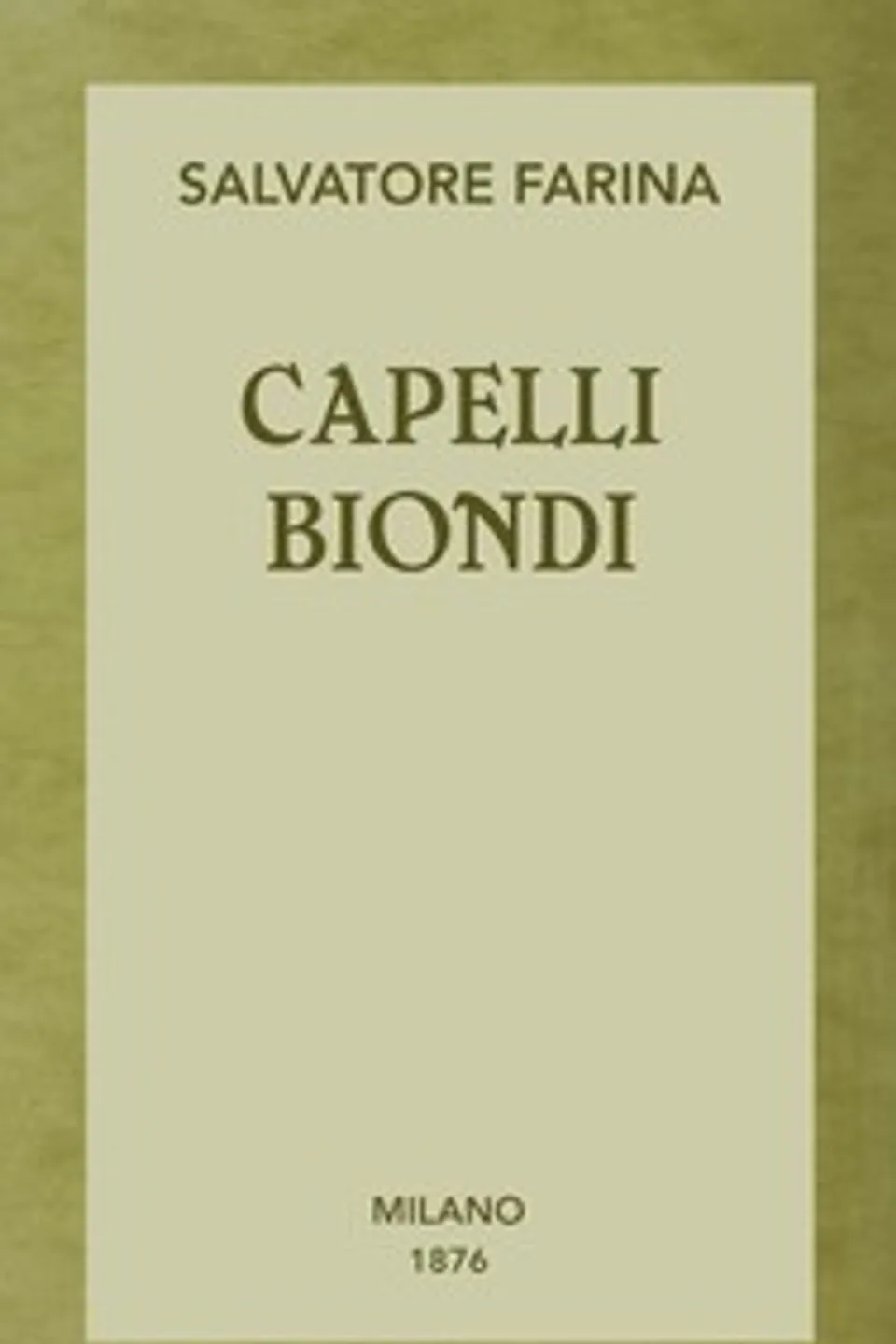Capelli biondi : $b romanzo, Salvatore Farina