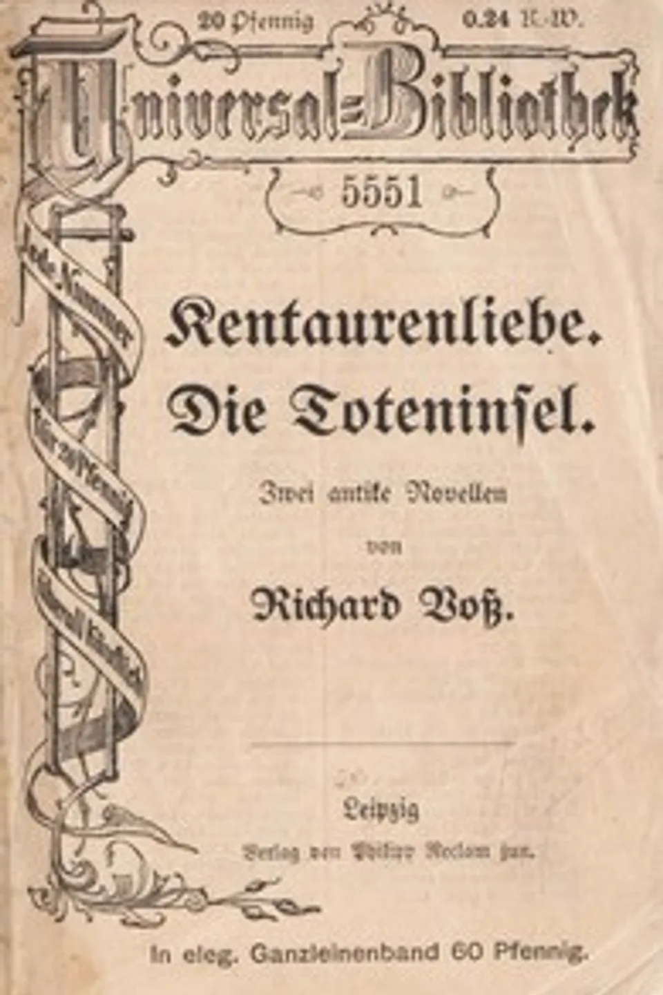 Kentaurenliebe. Die Toteninsel : $b Zwei antike Novellen, Richard Voss
