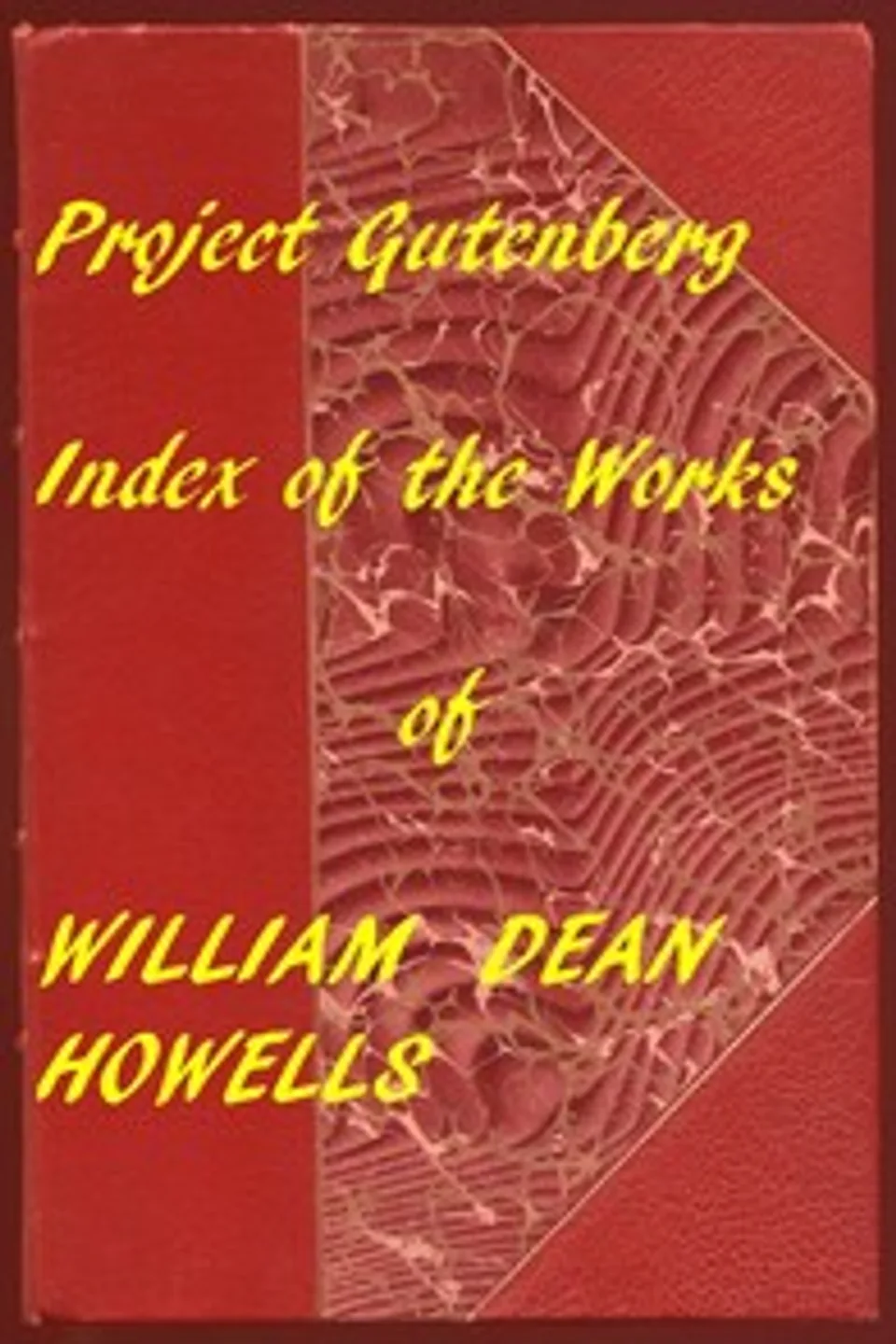 Complete Project Gutenberg William Dean Howells Works, William Dean Howells