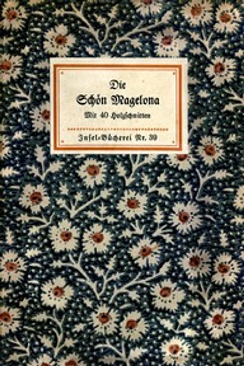 Die Schön Magelona: eine fast lustige Historie von dem Ritter mit den silbern Schlüsseln und von der Schönen Magelona gar lustig zu lesen, Anonymous