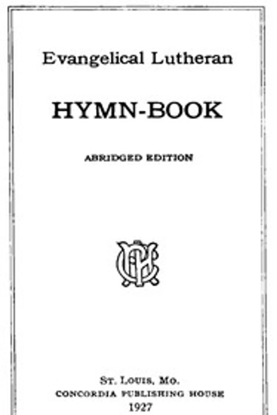 Evangelical Lutheran hymn-book : $b Abridged edition, Lutheran Church--Missouri Synod