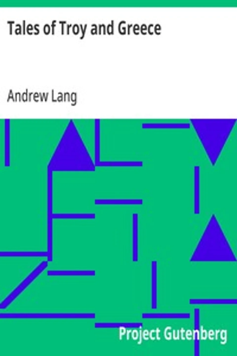 Tales of Troy and Greece, Andrew Lang