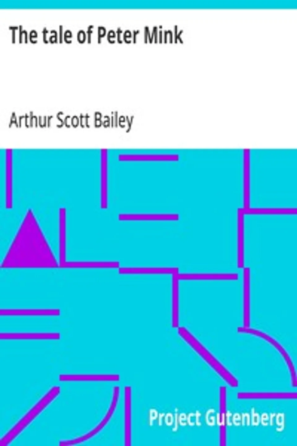 The tale of Peter Mink, Arthur Scott Bailey