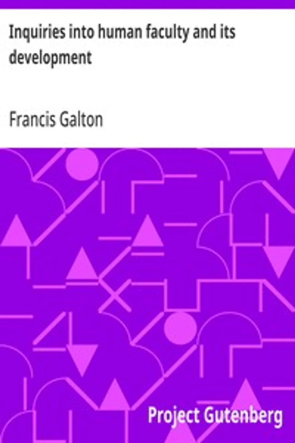 Inquiries into human faculty and its development, Francis Galton