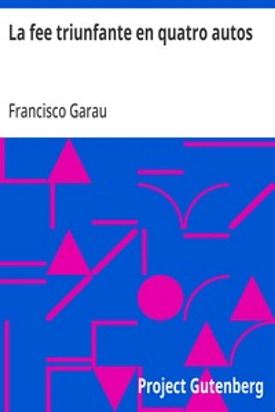 La fee triunfante en quatro autos: Celebrados en Mallorca por el Santo Oficio de la Inquisición en que han salido ochenta y ocho reos, y de treinta y siete relajados sólo hubo tres pertinaces., Francisco Garau