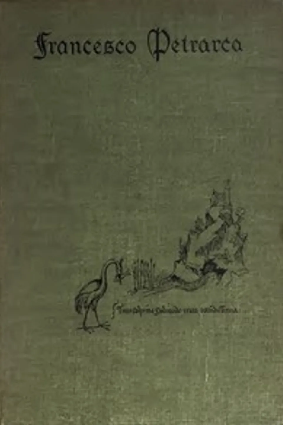 Petrarch, the First Modern Scholar and Man of Letters: A Selection from His Correspondence with Boccaccio and Other Friends, Designed to Illustrate the Beginnings of the Renaissance, Francesco Petrarca