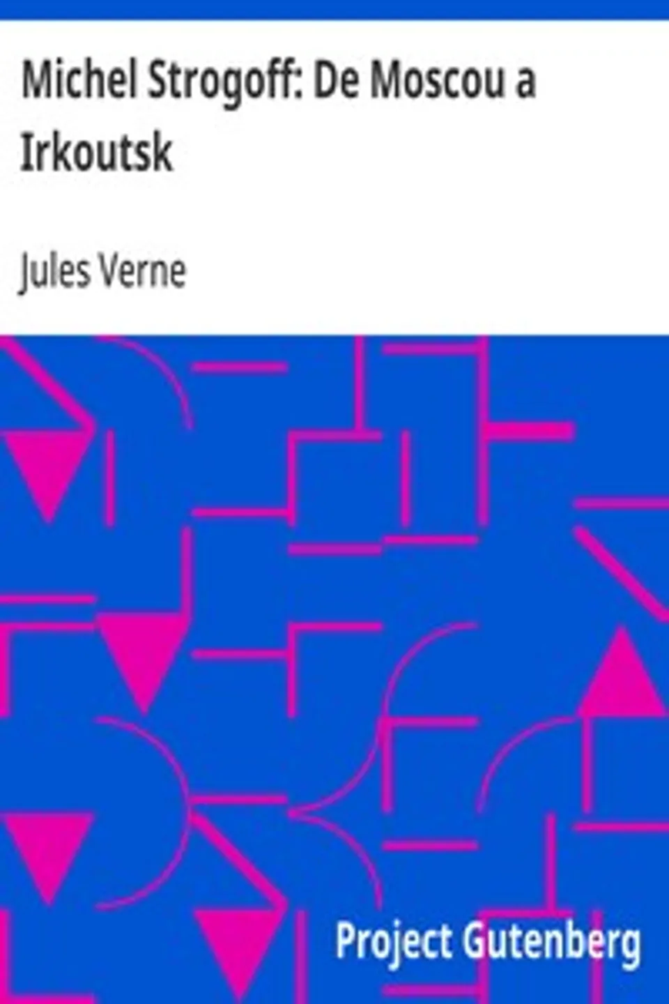Michel Strogoff: De Moscou a Irkoutsk, Jules Verne