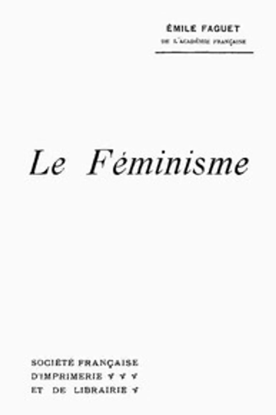 Le féminisme, Émile Faguet