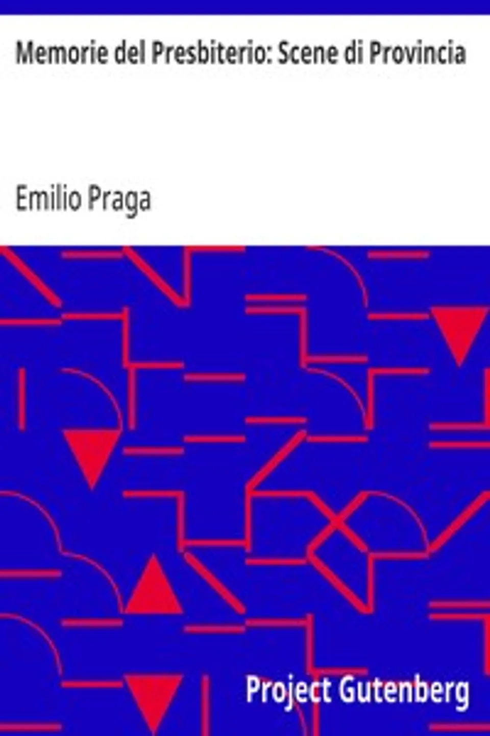 Memorie del Presbiterio: Scene di Provincia, Emilio Praga