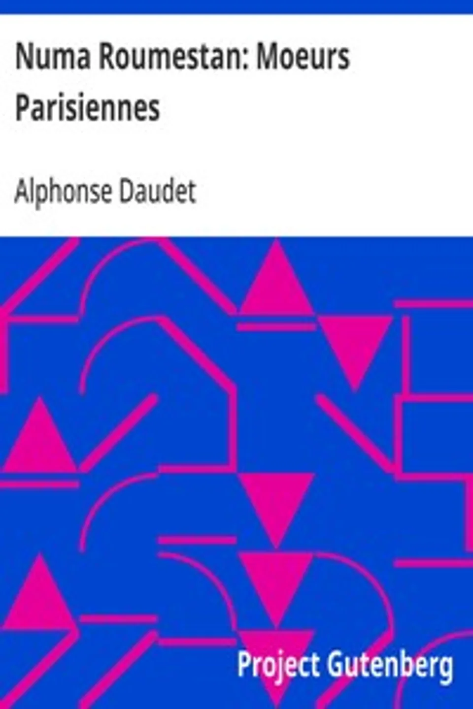 Numa Roumestan: Moeurs Parisiennes, Alphonse Daudet