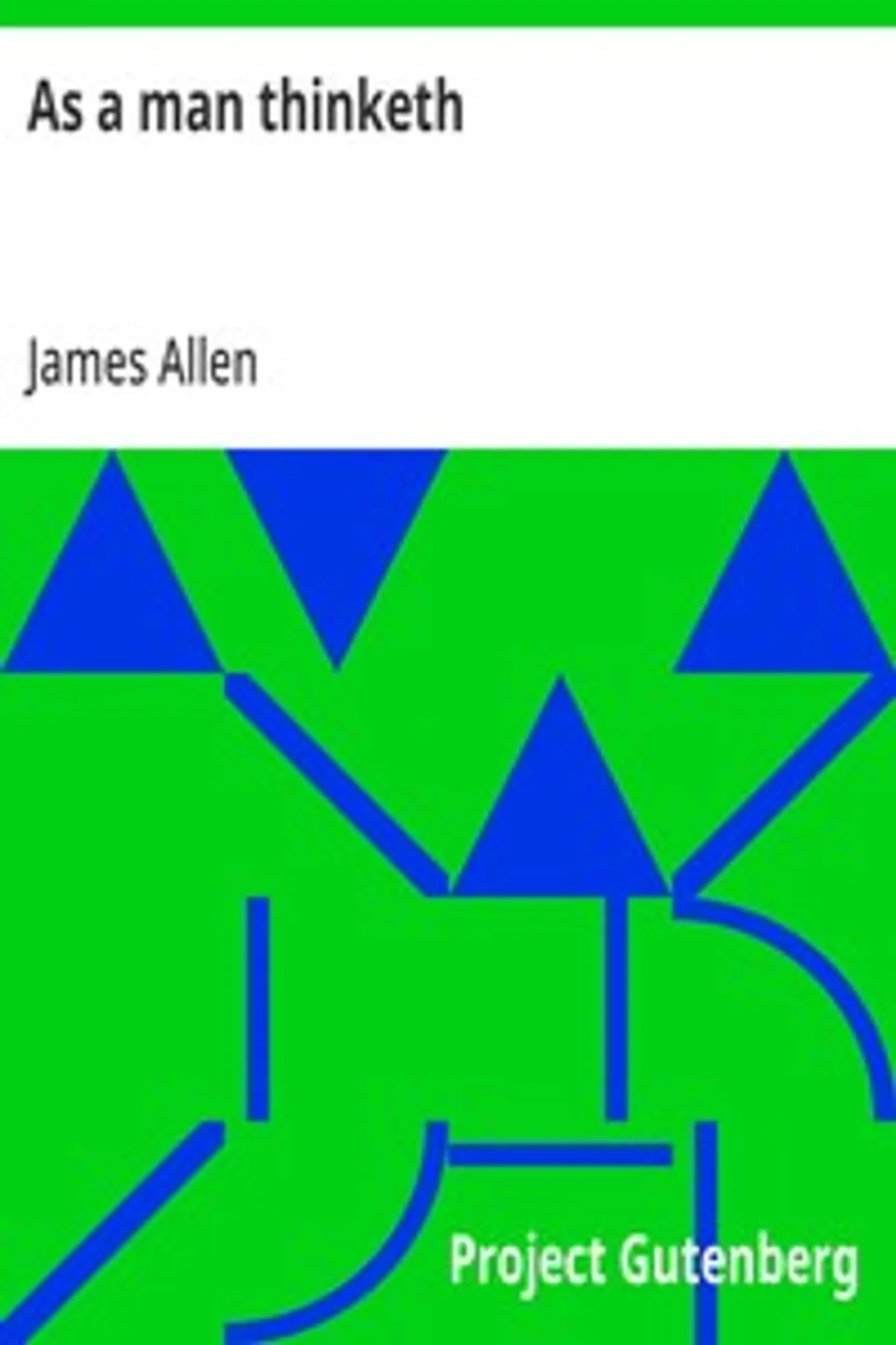As a man thinketh, James Allen