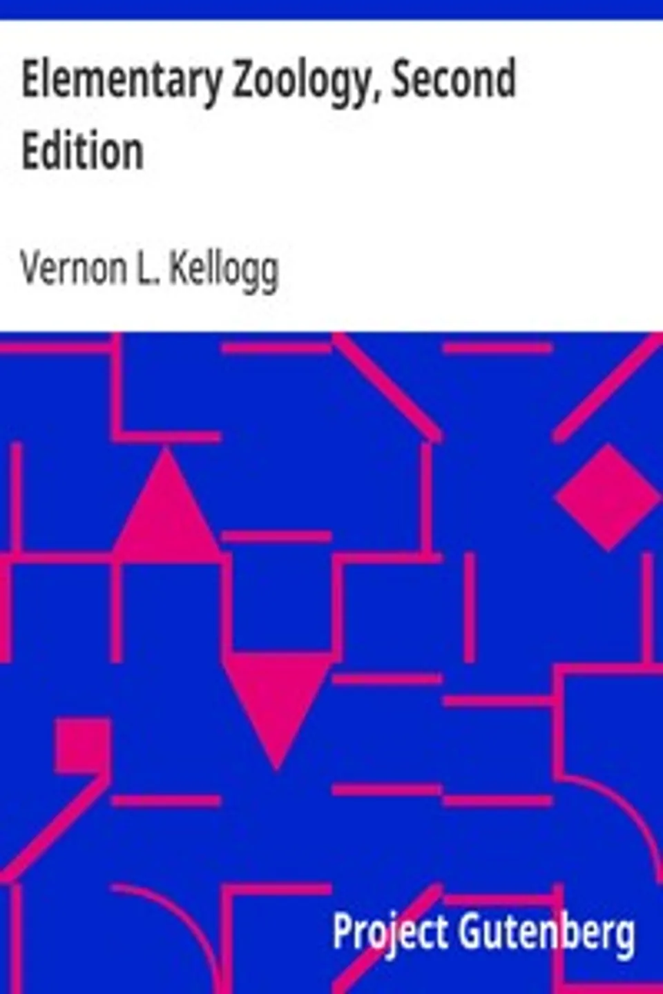 Elementary Zoology, Second Edition, Vernon L. (Vernon Lyman) Kellogg