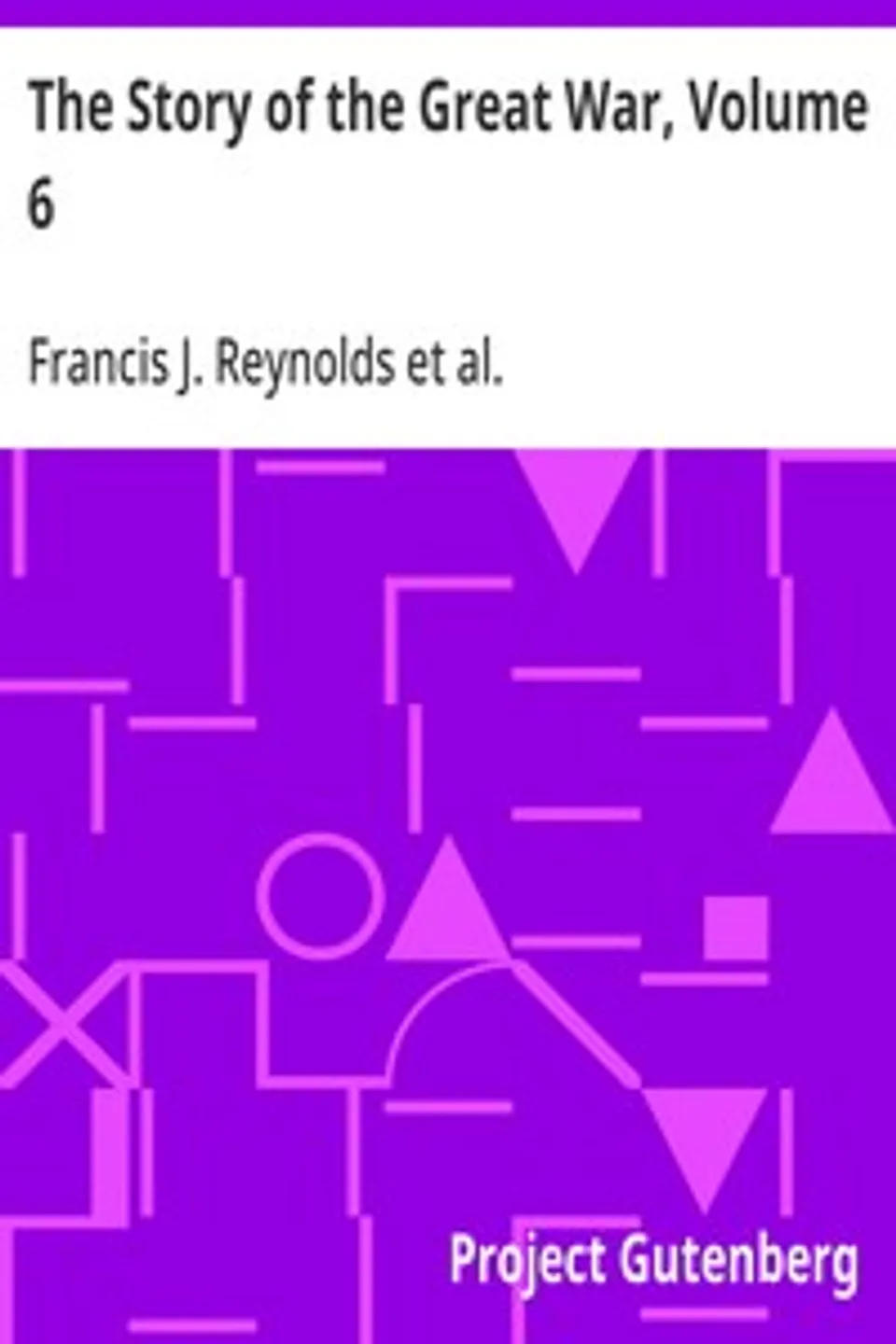 The Story of the Great War, Volume 6: History of the European War from Official Sources