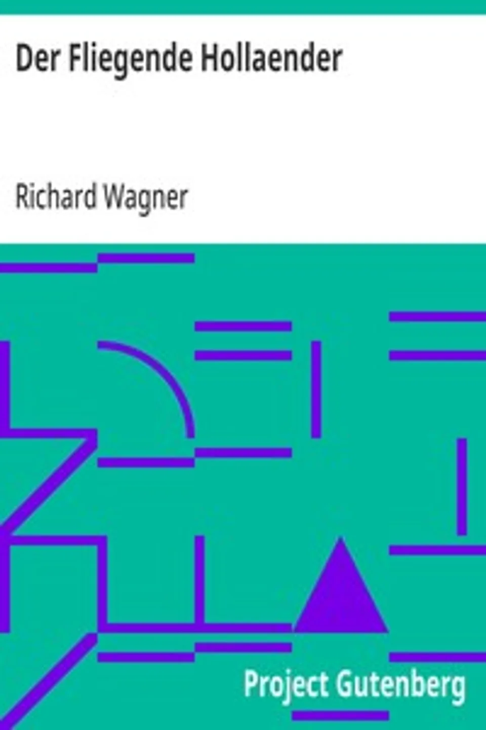 Der Fliegende Hollaender: The Flying Dutchman, Richard Wagner