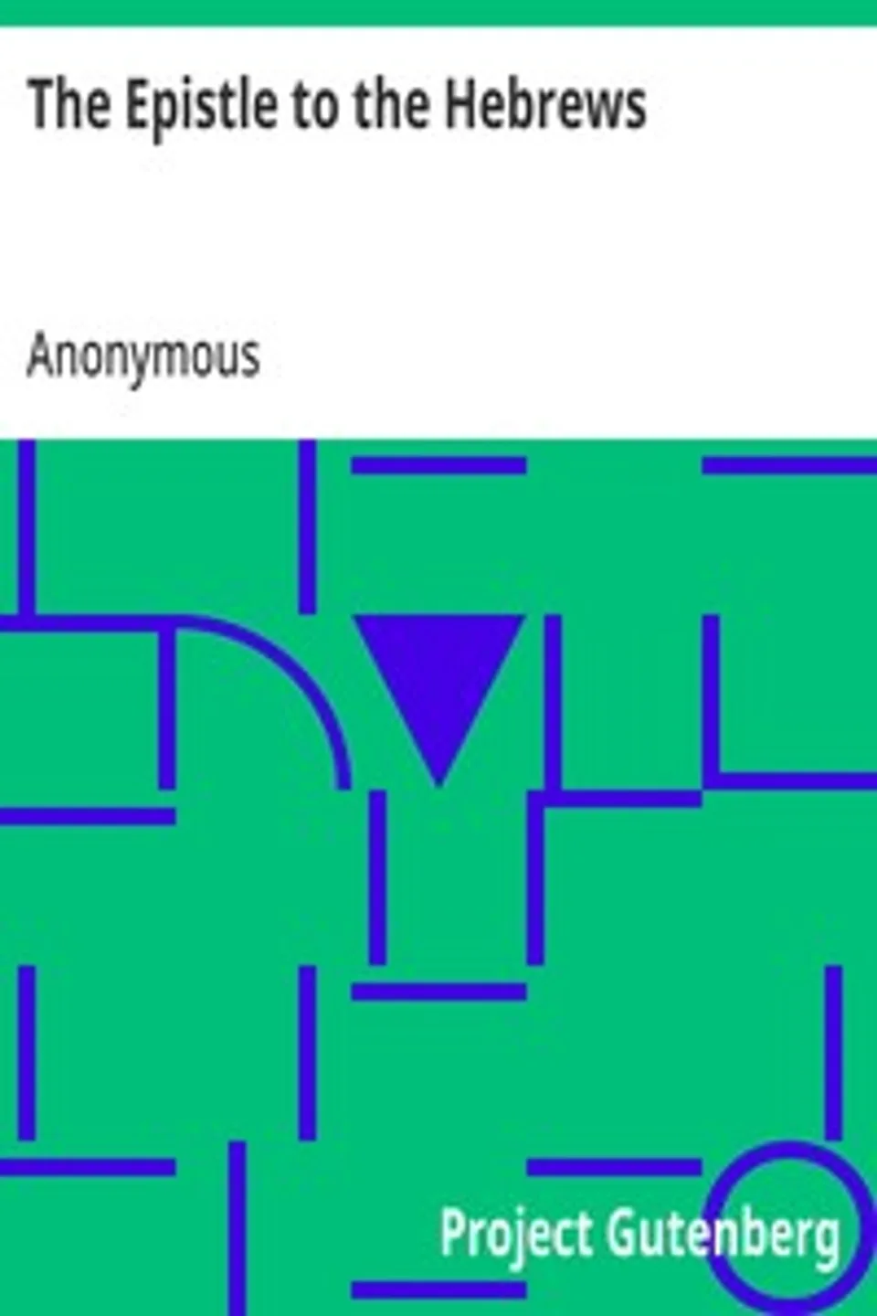 The Epistle to the Hebrews, Anonymous