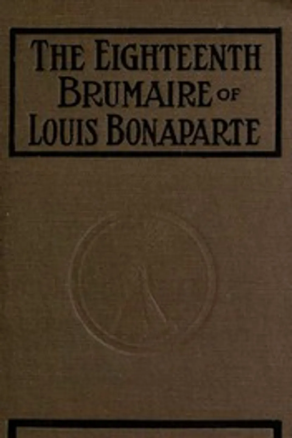 The Eighteenth Brumaire of Louis Bonaparte, Karl Marx