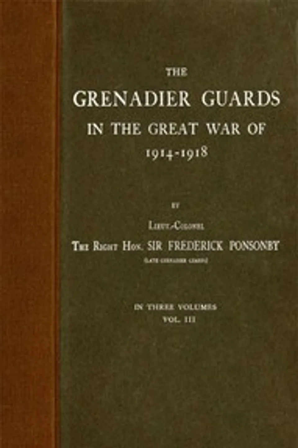 The Grenadier Guards in the Great War of 1914-1918, Vol. 3 of 3, Frederick Ponsonby