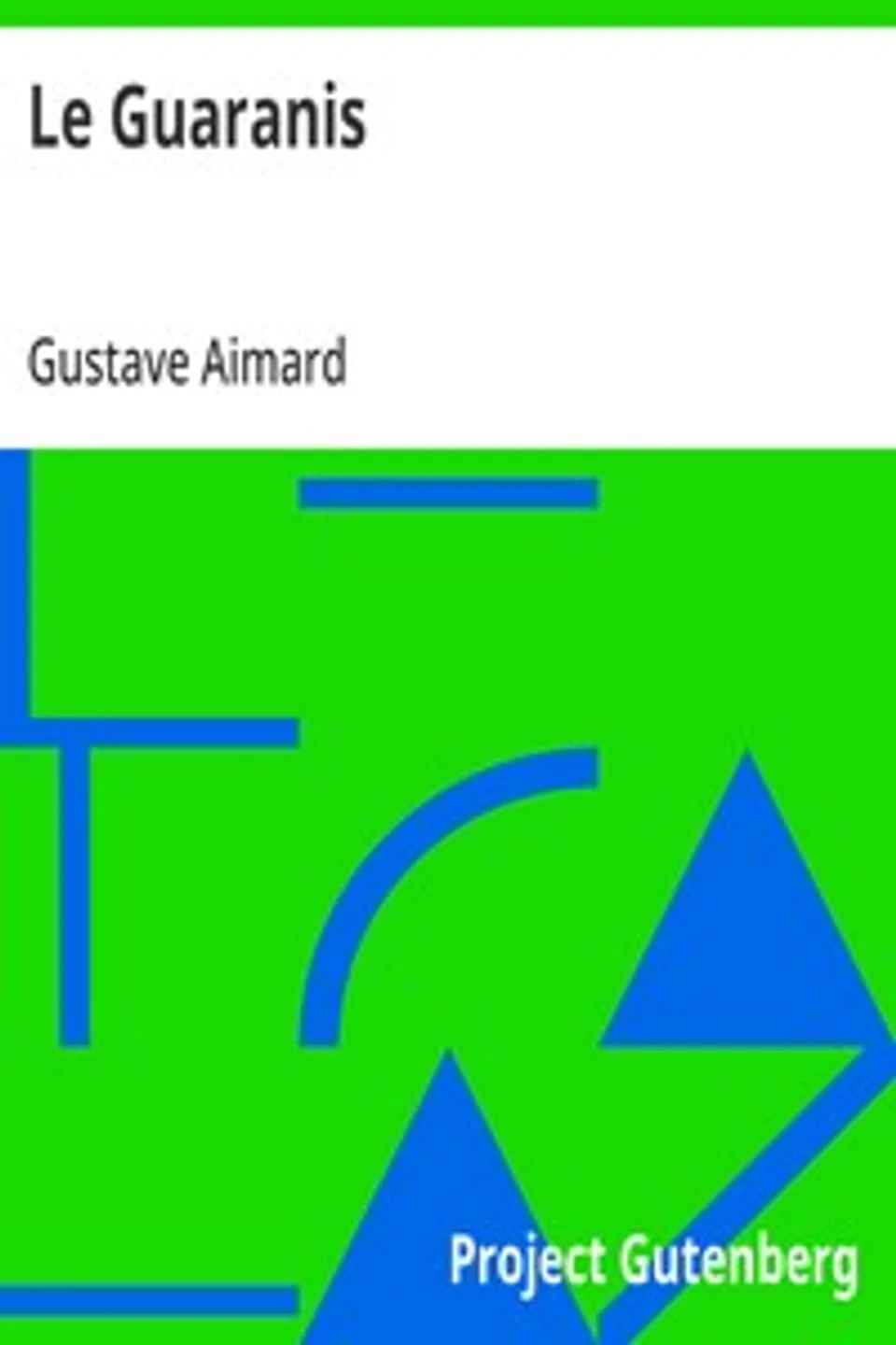 Le Guaranis, Gustave Aimard