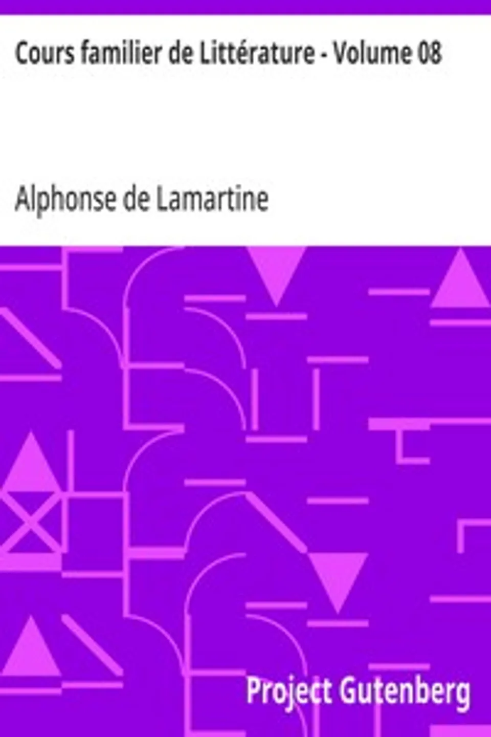 Cours familier de Littérature - Volume 08, Alphonse de Lamartine