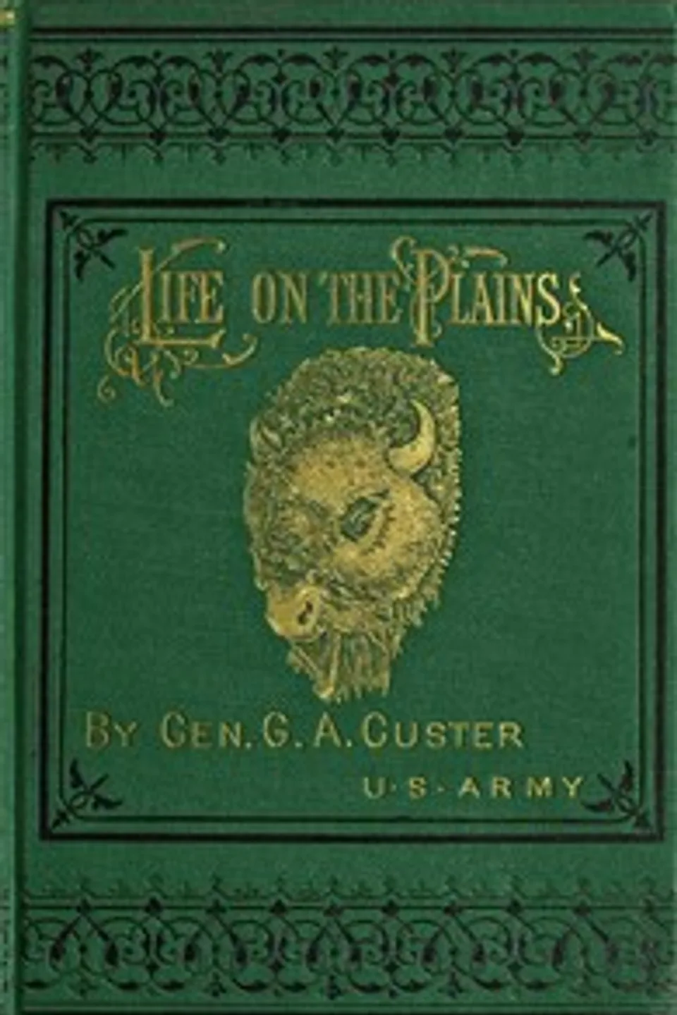 My life on the plains : $b or, personal experiences with Indians, George A. (George Armstrong) Custer