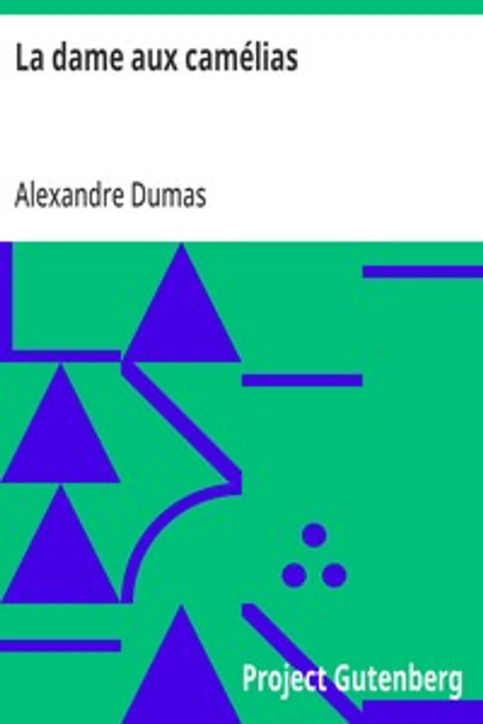 La dame aux camélias, Alexandre Dumas