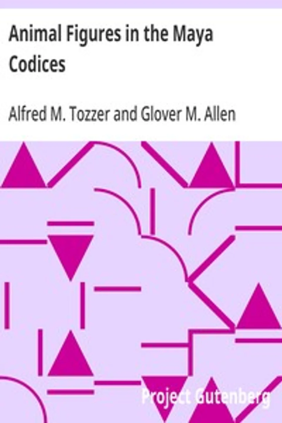 Animal Figures in the Maya Codices, Alfred M. (Alfred Marston) Tozzer