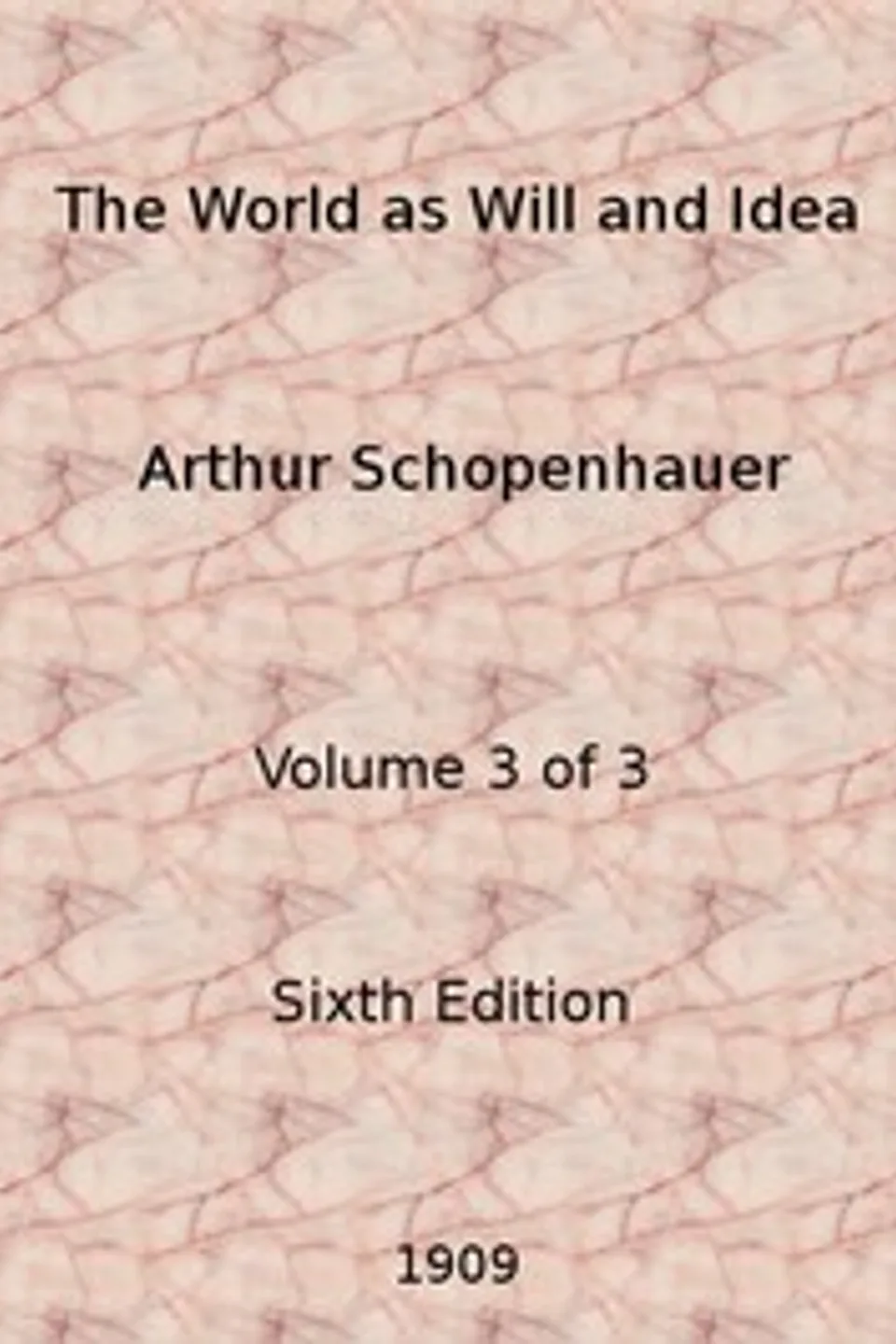 The World as Will and Idea (Vol. 3 of 3), Arthur Schopenhauer