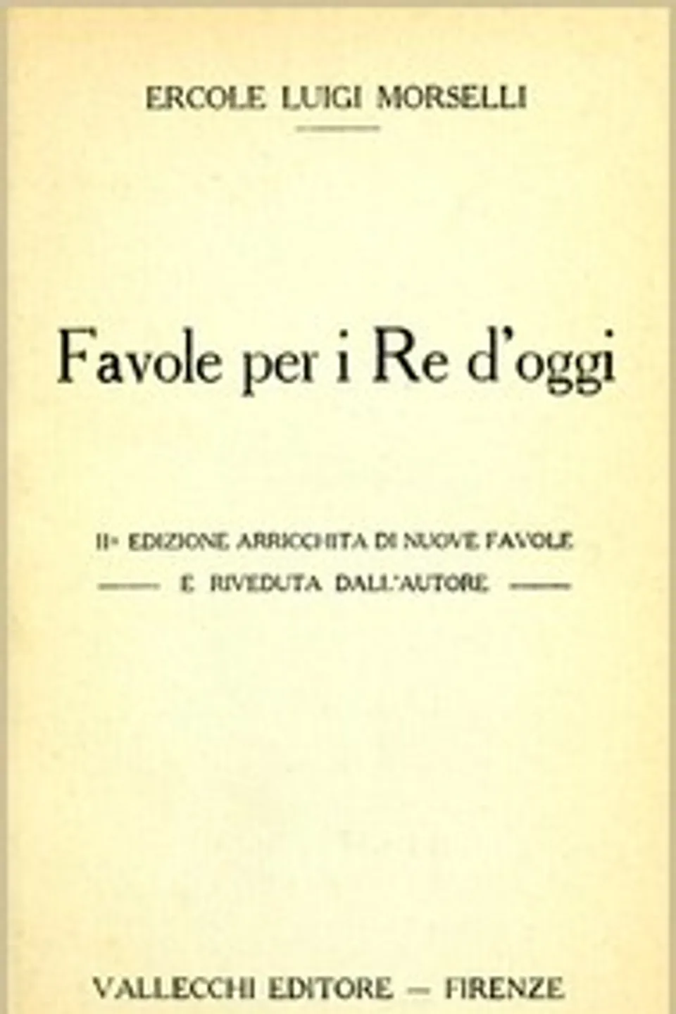 Favole per i Re d'oggi, Ercole Luigi Morselli