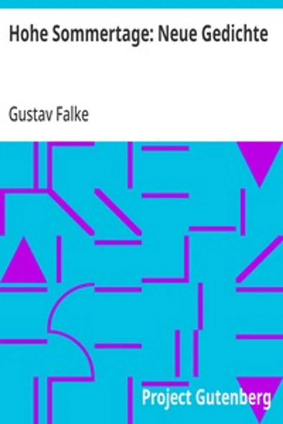 Hohe Sommertage: Neue Gedichte, Gustav Falke