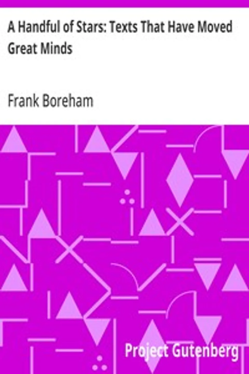 A Handful of Stars: Texts That Have Moved Great Minds, Frank Boreham