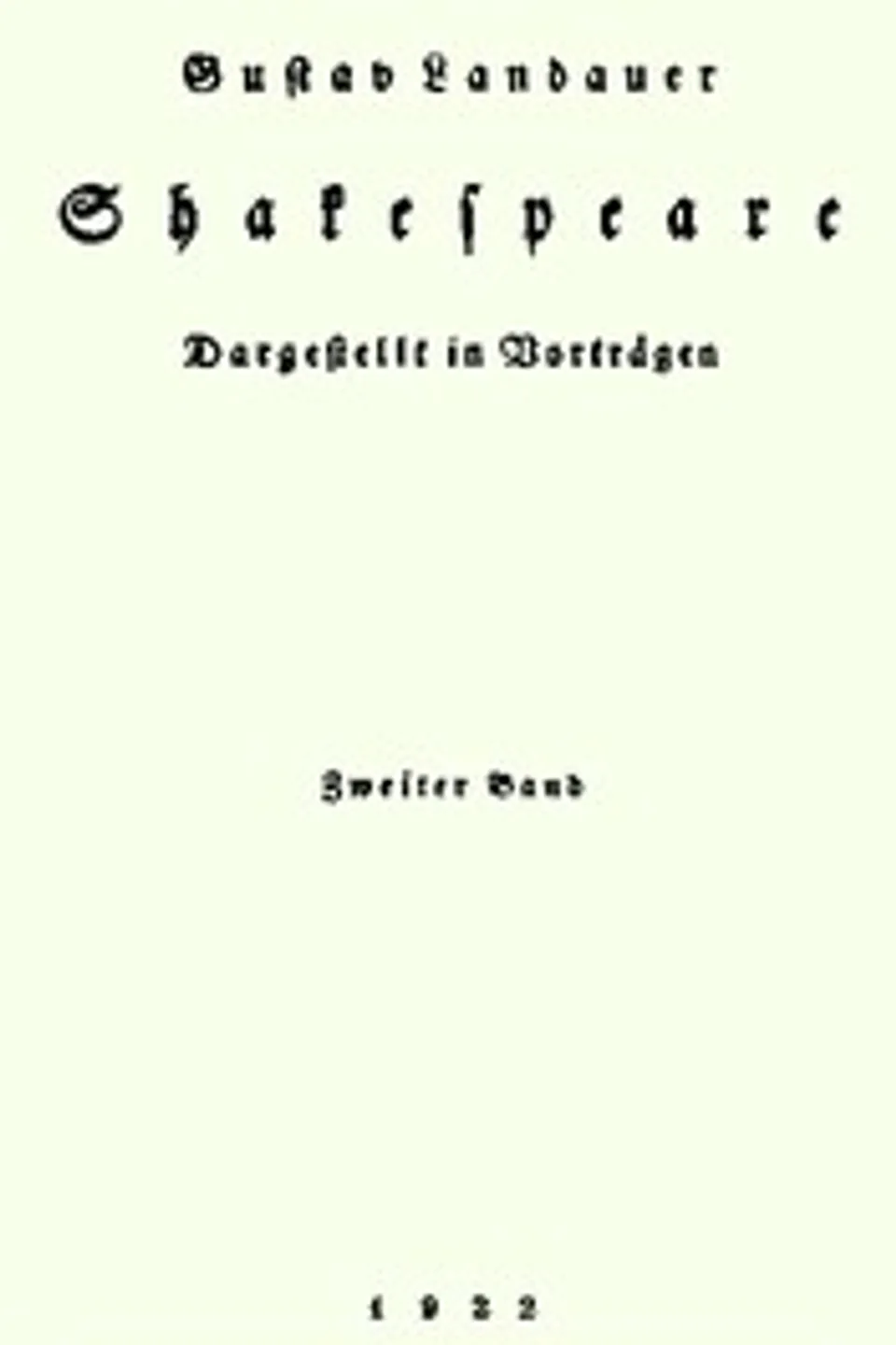 Shakespeare (Volume 2 of 2): Dargestellt im Vorträgen, Gustav Landauer