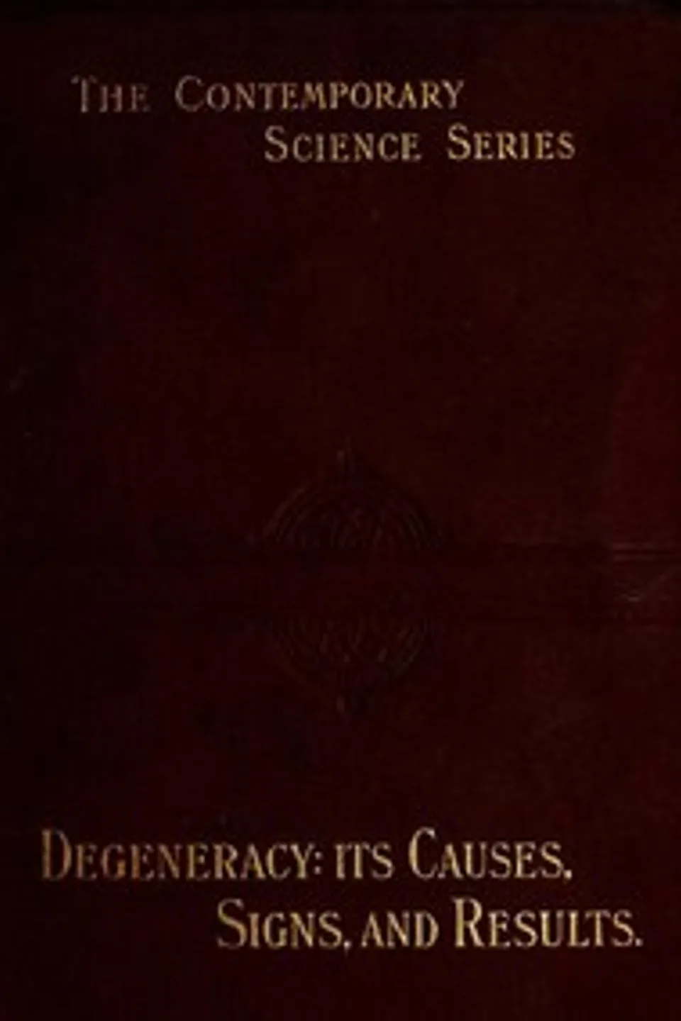 Degeneracy: Its Causes, Signs and Results, Eugene S. (Eugene Solomon) Talbot