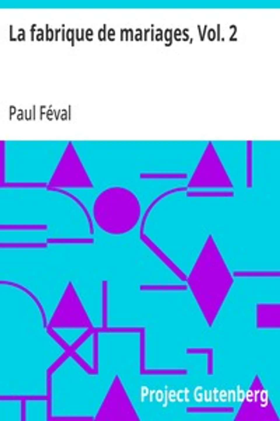 La fabrique de mariages, Vol. 2, Paul Féval