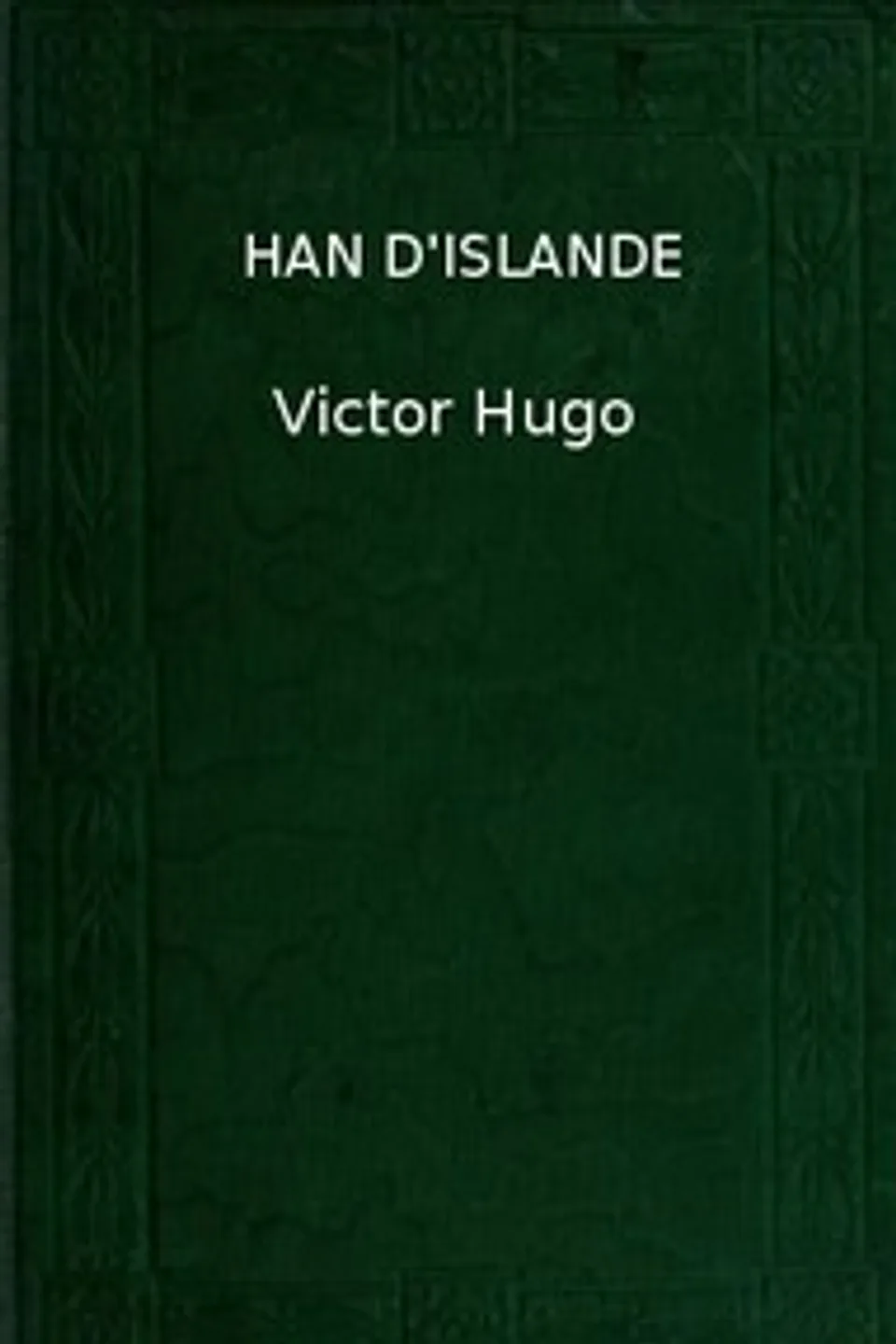 Han d'Islande, Victor Hugo