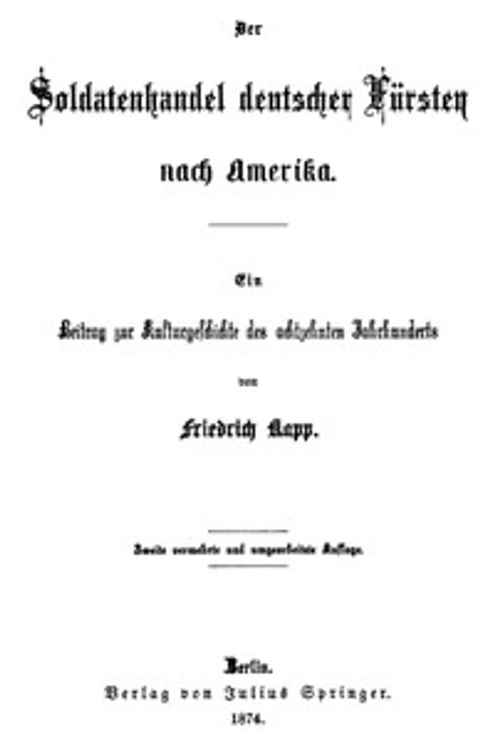 Der Soldatenhandel deutscher Fürsten nach Amerika, Friedrich Kapp
