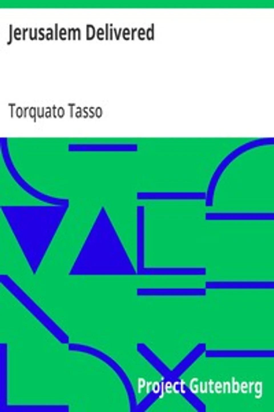 Jerusalem Delivered, Torquato Tasso