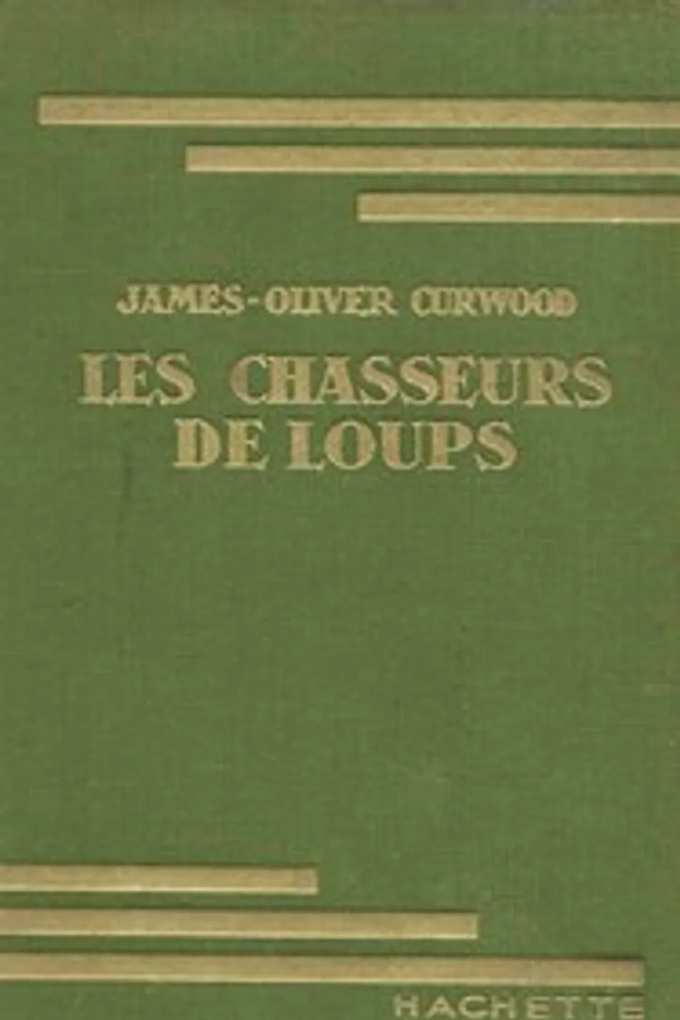 Les chasseurs de loups, James Oliver Curwood