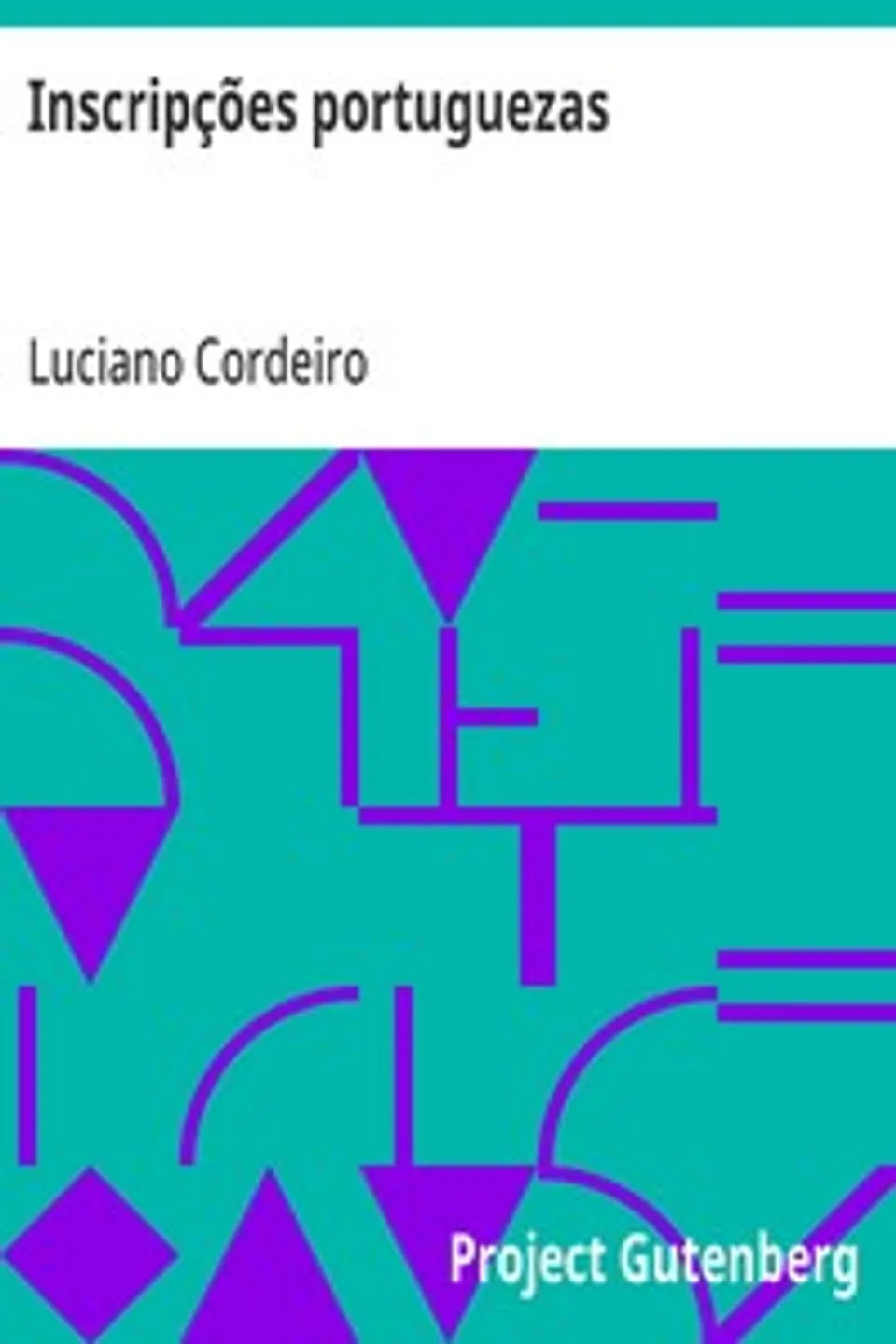 Inscripções portuguezas, Luciano Cordeiro